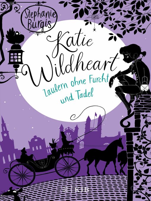 Title details for Katie Wildheart – Zaubern ohne Furcht und Tadel by Stephanie Burgis - Available